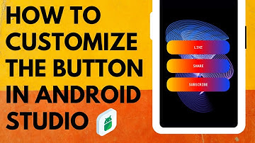 HOW TO CUSTOMIZE THE BUTTON IN ANDROID STUDIO