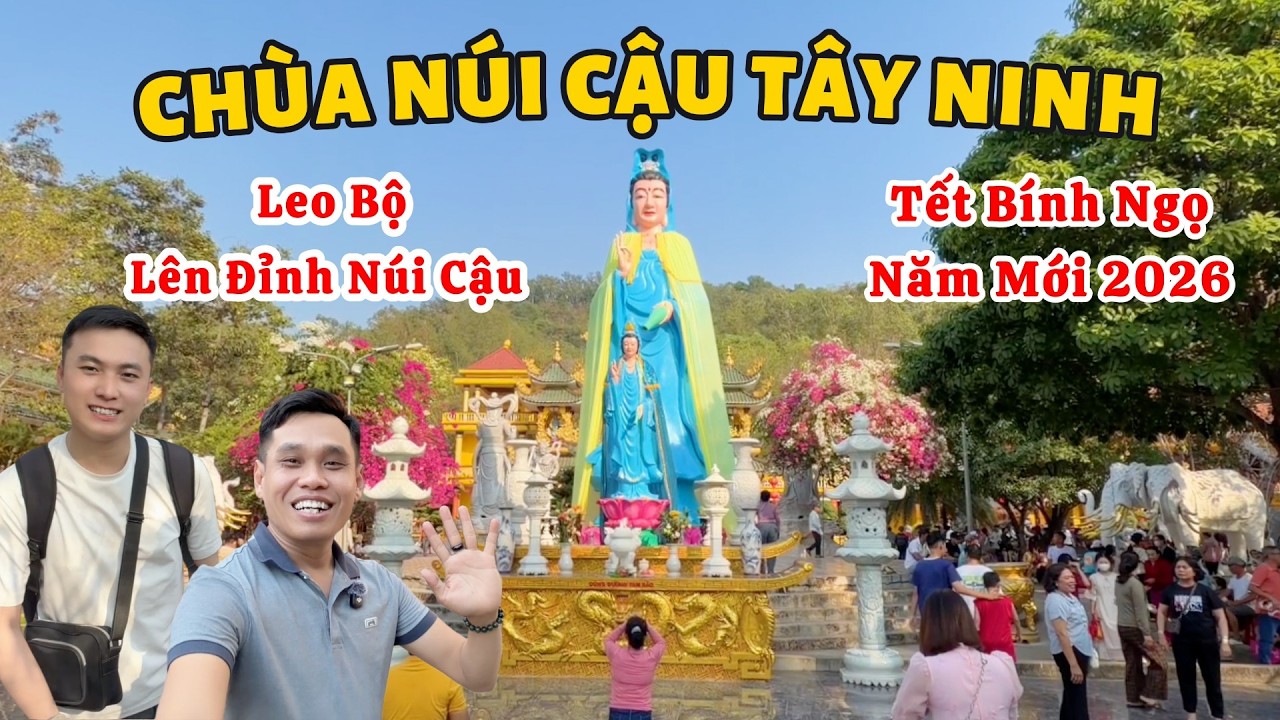 Chùa Cậu Bảy Tây Ninh Mới Nhất Tết 2026 | Hành Trình Leo Bộ Núi Cậu Dầu Tiếng | SaLa TV
