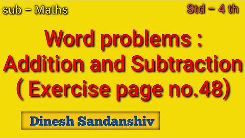Word Problems : Addition & Subtraction - Page no. 48 ( Std. 4th - Maths )