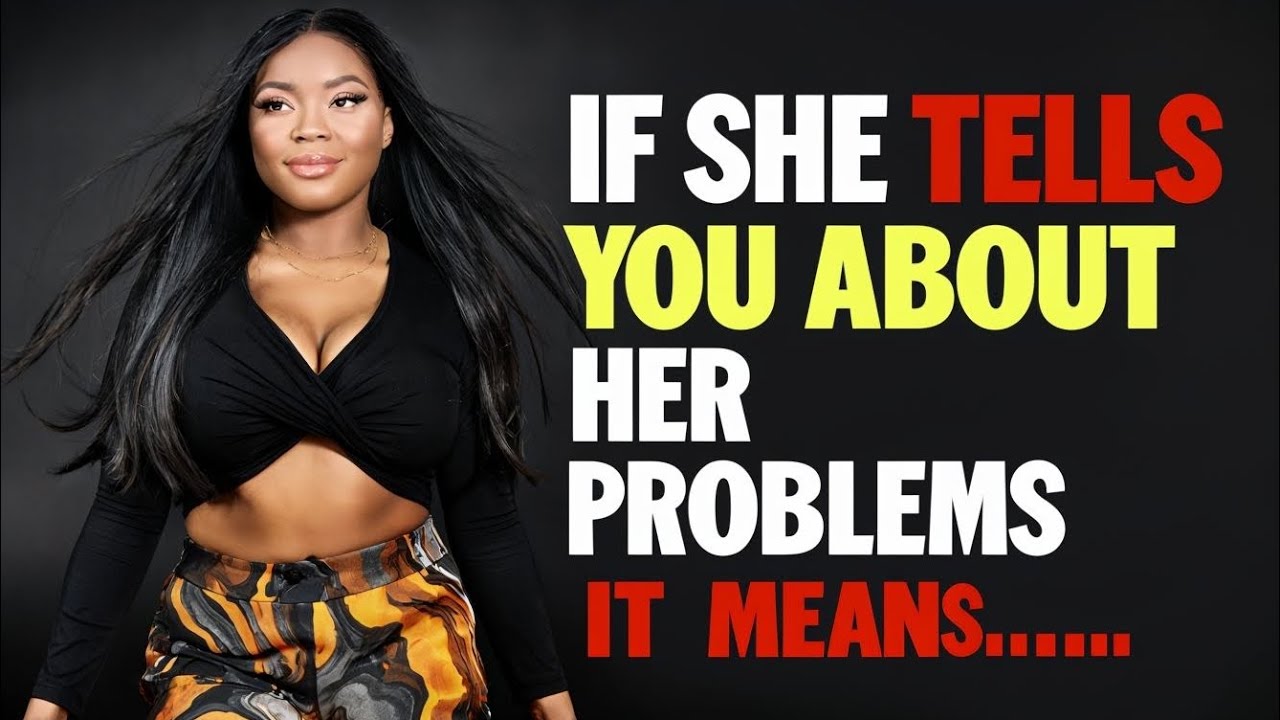 If A Woman Tells You Her Problems, It Means She Wants To | Stoicism