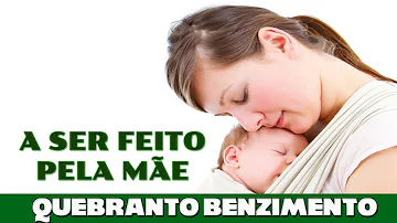 O que é bom para quebranto em bebê?