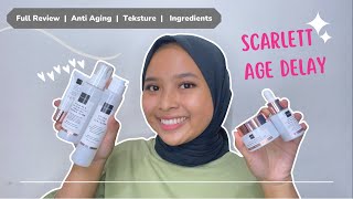 REVIEW SCARLETT AGE DELAY SERIES TERBARU! SKINCARE TERBAIK UNTUK ANTI AGING?
