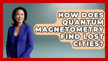 How Does Quantum Magnetometry Find Lost Cities? - Quantum Tech Explained