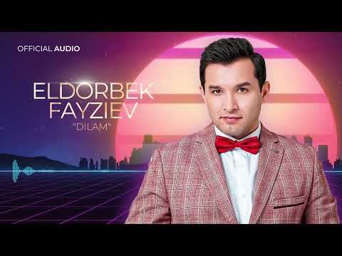 Элдорбек Файзиев — Дилам (2023) | Eldorbek Fayziev — Dilam (Official Music)