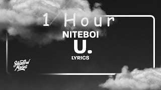 niteboi - u (lyrics) | 1 HOUR
