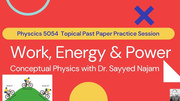 Work | Energy | Power | Past Paper | Topical Questions | Paper 2 Theory | Physics 5054 | GCSE |IGCSE