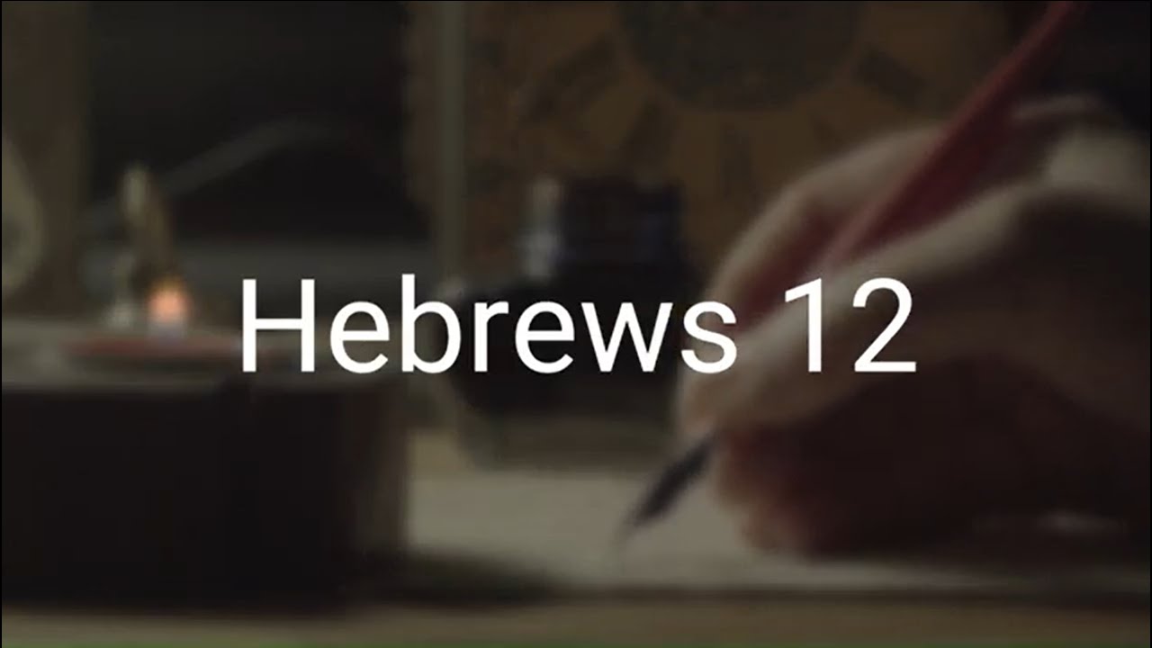 The Book of Hebrews Chapter 12 - New King James Version (NKJV ...