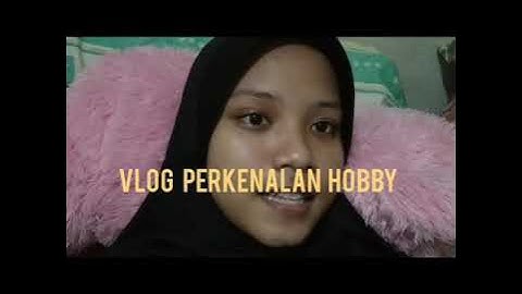 Vlog tentang Hobby