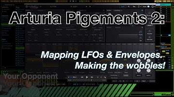 Pigments 2.0 Mapping LFOs & Envelopes. Making the wobbles!