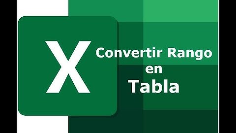 Excel. Píldoras Formativas: Convertir Rango a Tabla