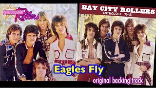 Bay City Rollers - Eagles Fly (original backing track with lyrics)