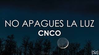 CNCO - No Apagues la Luz (Letra) Resimi