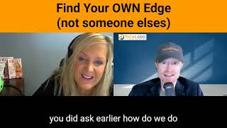 Find Your OWN Edge (not someone elses)