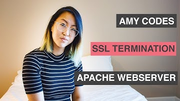 APACHE (PART 2): WEBSERVER WITH SSL TERMINATION || Amy Codes