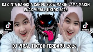 DJ CINTA RAHASIA CANDU SLOW MAKIN LAMA MAKIN ENAK VIRALL TIKTOK 2026