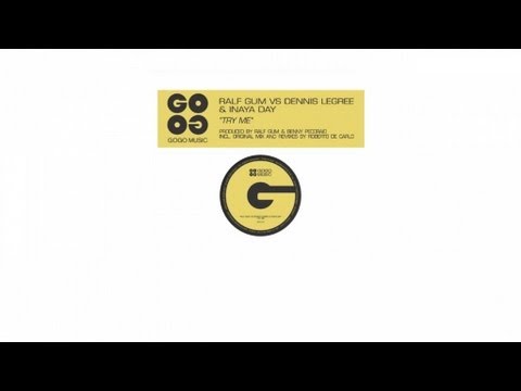 Ralf GUM vs Dennis Le Gree & Inaya Day - Try Me (Robero De Carlo Classic Vocal Mix) - GOGO 016