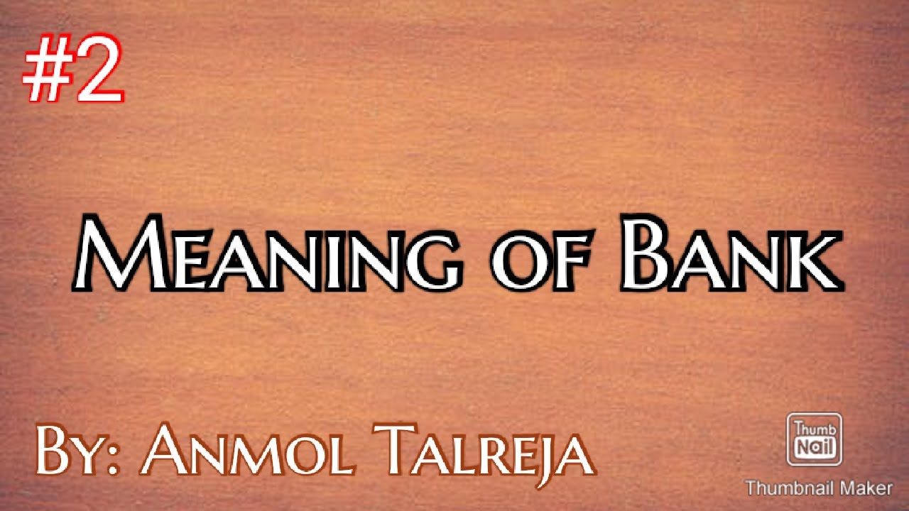 MEANING OF BANK BANKING AND POLICY YouTube