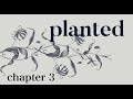 Planted - Chapter 3 - A New Way of Life