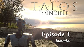 The Talos Principle Walkthrough - Episode 1: "Jammin