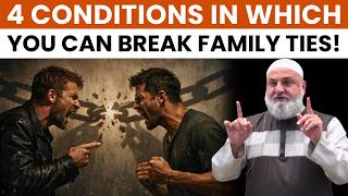 4 CONDITIONS IN WHICH YOU CAN BREAK FAMILY TIES IN ISLAM - USTADH MOHAMAD BAAJOUR