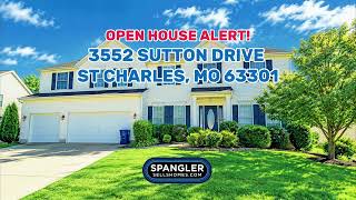 OPEN HOUSE ALERT: 3552 Sutton Drive St Charles, MO 63301