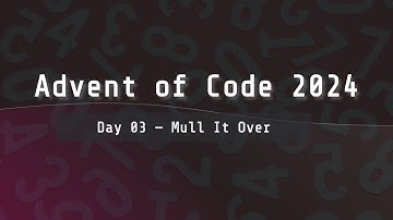 Advent of Code 2024 | Day 03 "Mull It Over"
