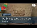 Go energy less the desert fridge  solutions