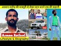 Arman rathod real lifestyle  biography agefamily house car incomecareerlife storygirlfriend