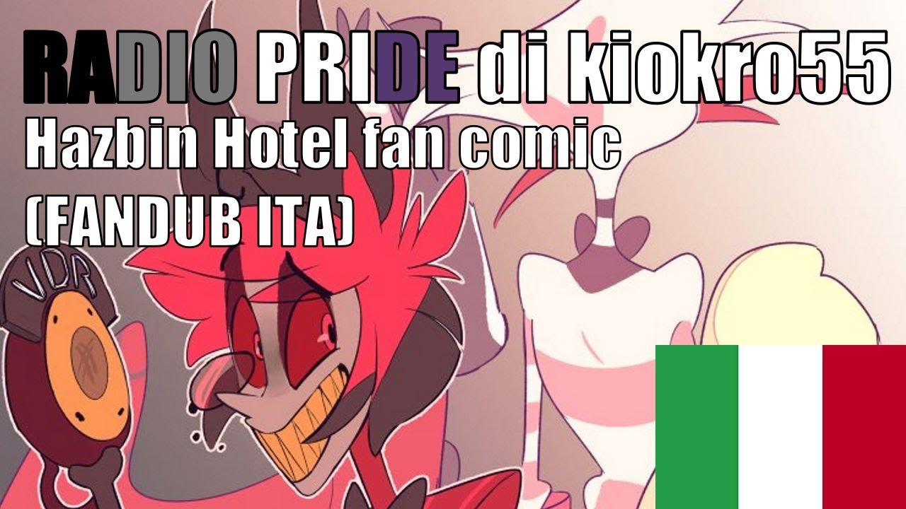 RADIO PRIDE di koikro55 (Hazbin Hotel fancomic) [FANDUB ITA] + MESSAGGIO FINALE