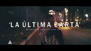 Video thumbnail of "LA ÚLTIMA CARTA - BASE DE RAP BOLERO / HIP HOP INSTRUMENTAL USO LIBRE (PROD BY AZTEKA PRODUCE 2017)"