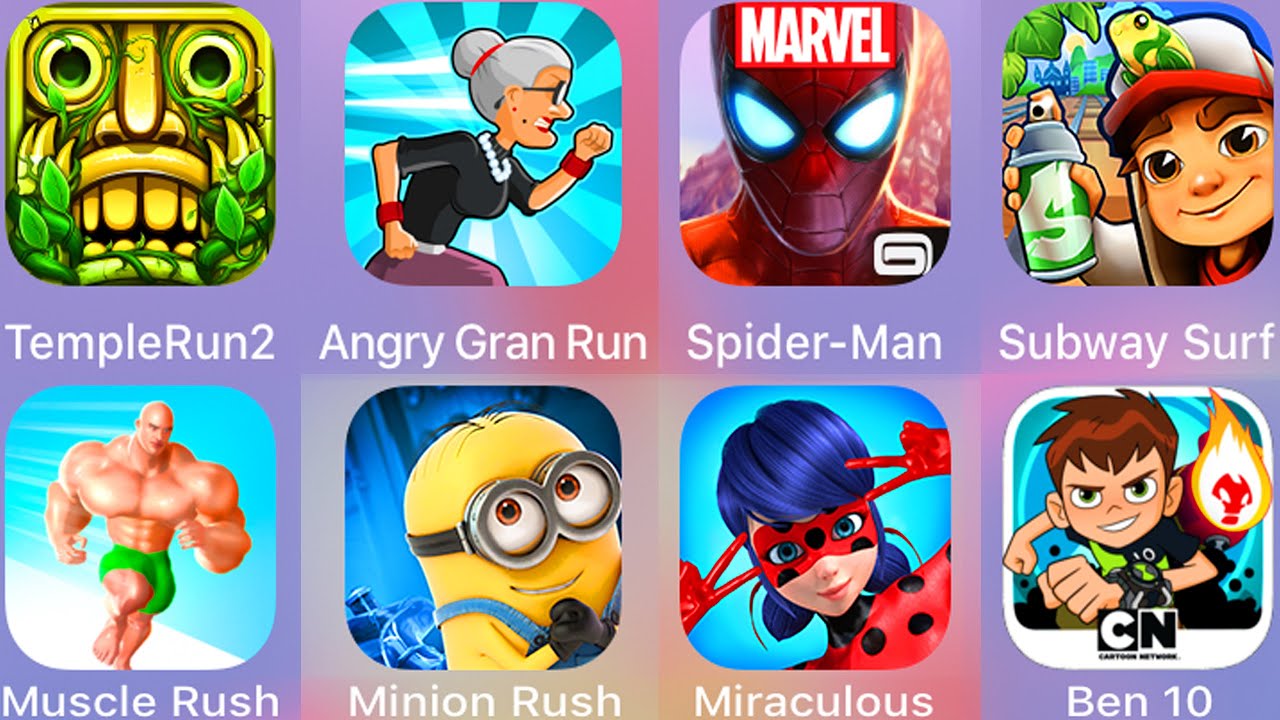 Subway Surf,Miraculous,Muscle Rush,Spiderman Ultimate,Minion Rush,Temple Run 2,Ben 10,Angry Gran Run