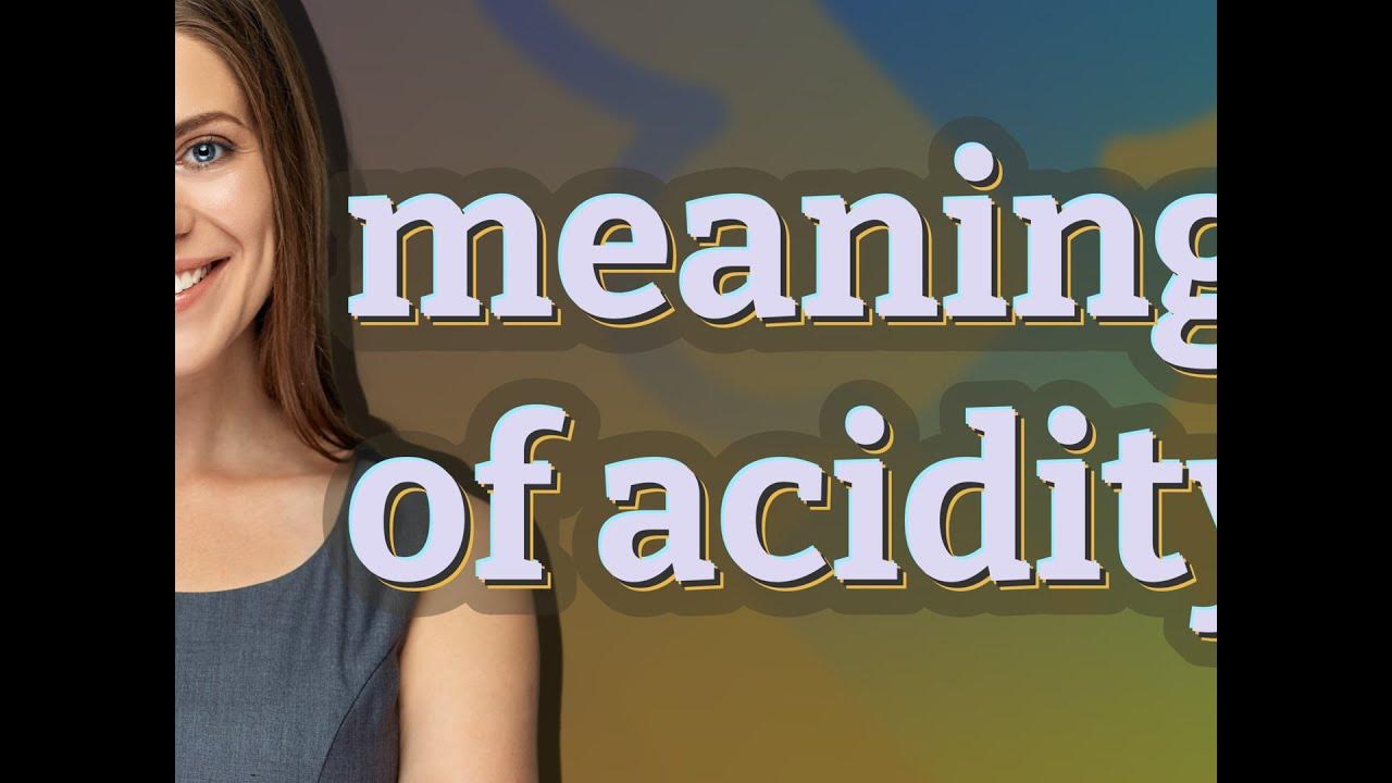 acidity-meaning-of-acidity-youtube