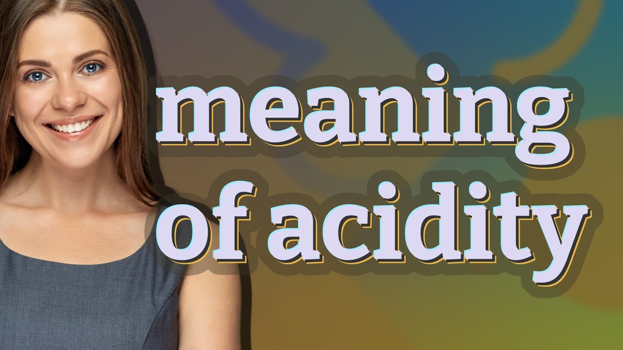 Acidity Meaning Of Acidity YouTube Acidity Meaning Of Acidity YouTube