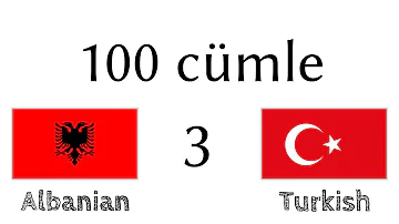 100 cümle - Arnavutça - Türkçe (100-3)