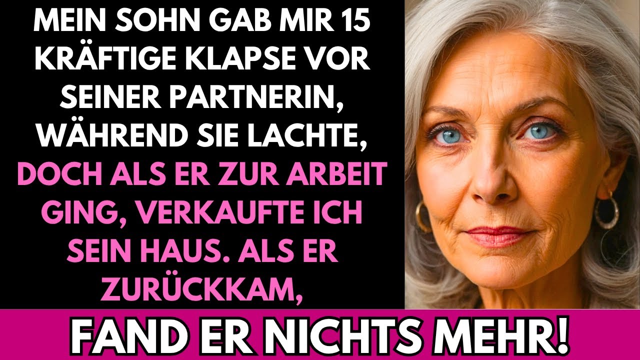 Mein Sohn Gab Mir 15 Ohrfeigen Vor Seiner Frau, Also Verkaufte Ich Sein Haus, Während Er Arbeitete