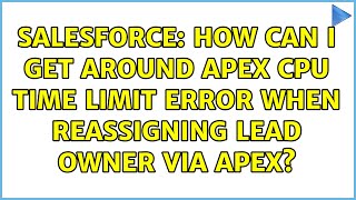 Salesforce: How can I get around Apex CPU time limit error when reassigning lead owner via Apex?