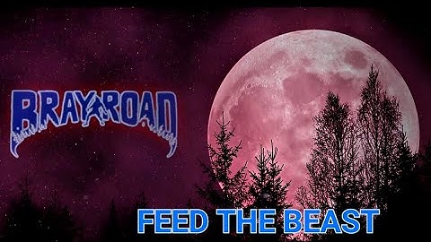 BRAY ROAD - FEED THE BEAST (OFFICIAL LYRIC VIDEO )