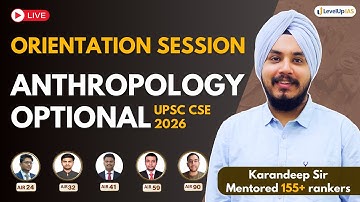 Anthropology Optional Foundation 2026🔥 Full Orientation Session by Karandeep Sir | LevelUp IAS
