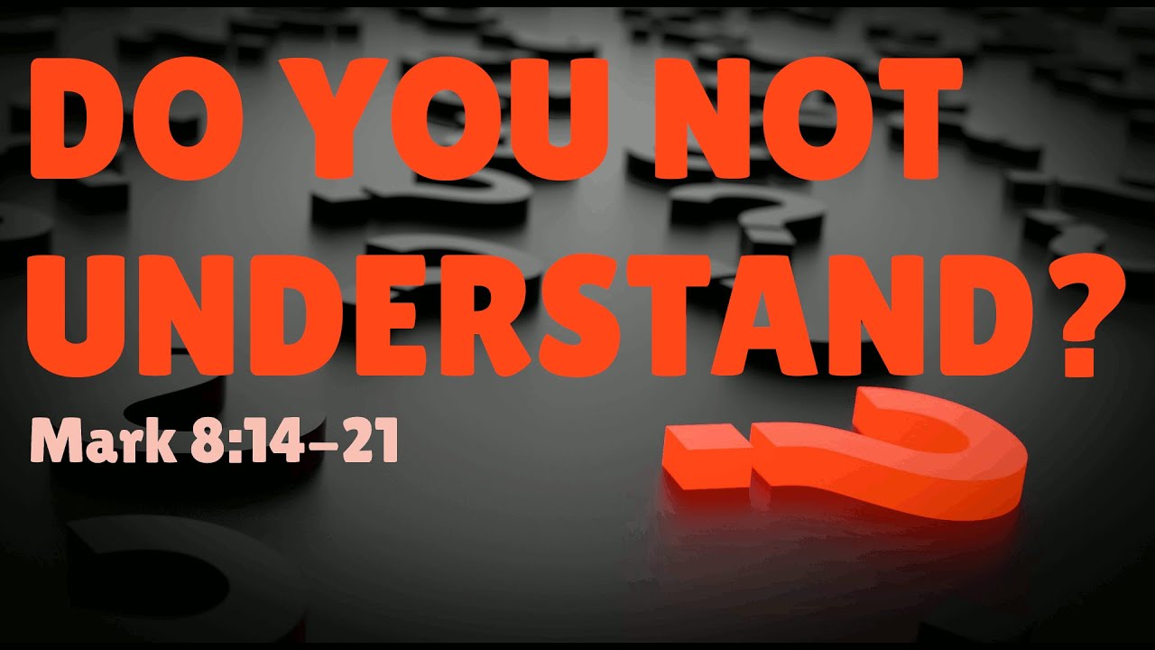 Do You Not Understand?: March 13, 2022 Worship Livestream