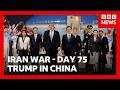 War In Iran Expected To Be High On Agenda For Trump In China BBC News 