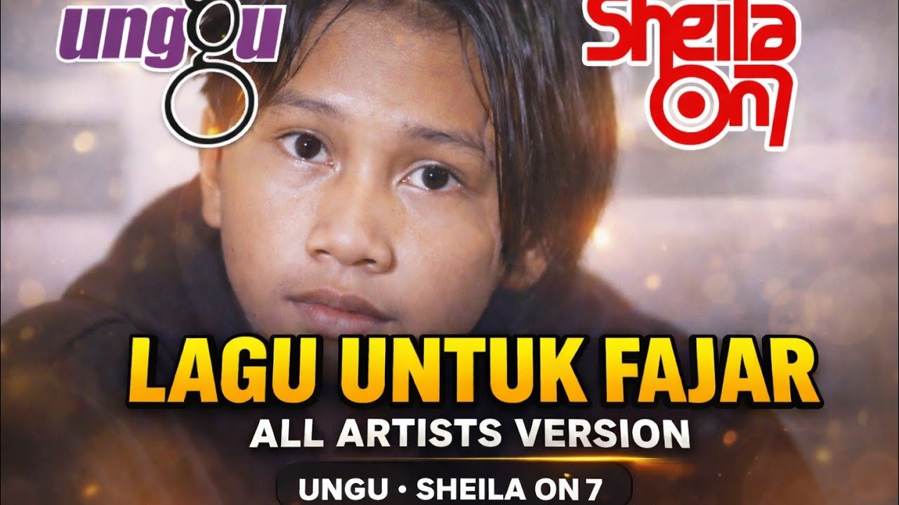 KEREN ABIS!! LAGU UNTUK FAJAR SAD BOYS - ALL ARTISTS - UNGU, SHEILAON7,ARISAN GRUP (REMAKE AI)
