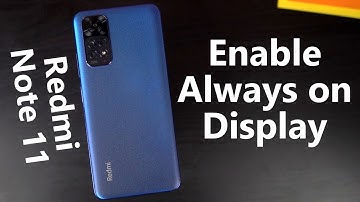 How to Enable Always on Display on Redmi Note 11