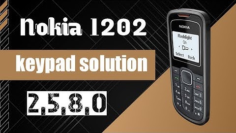 Nokia 1202 keypad solution | nokia 1202 keypad 2 5 8 0 solution