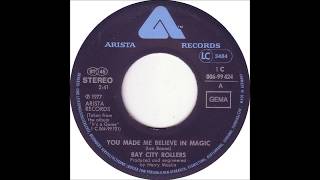 You Made Me Believe In Magic - Bay City Rollers (1977)