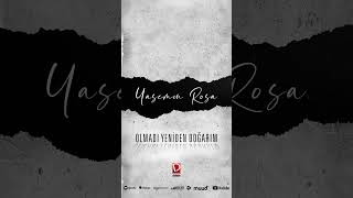 Yasemin Rosa Olmadı Yeniden Doğarım