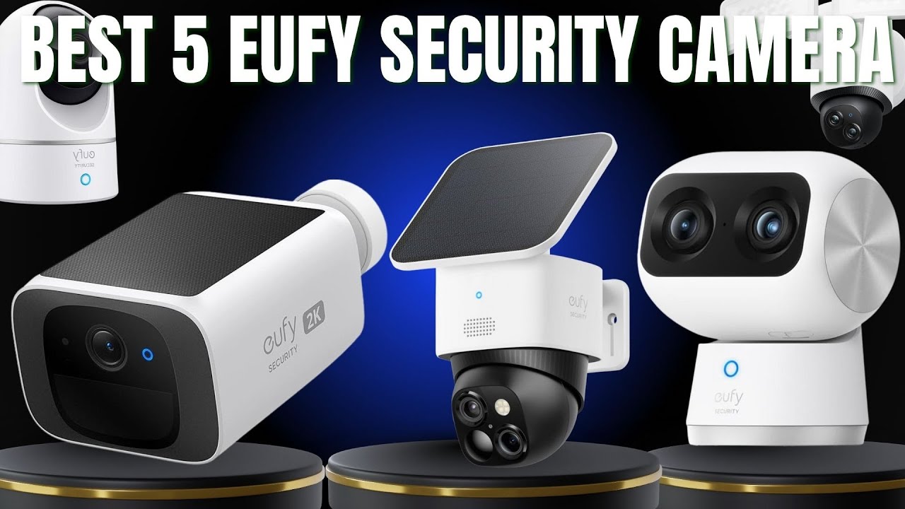 "Top 5 Best EUFY Security Cameras (2025) – DON’T BUY Before Watching ...