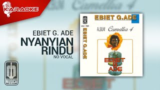 Ebiet G. Ade - Nyanyian Rindu ( Karaoke Video) | No Vocal