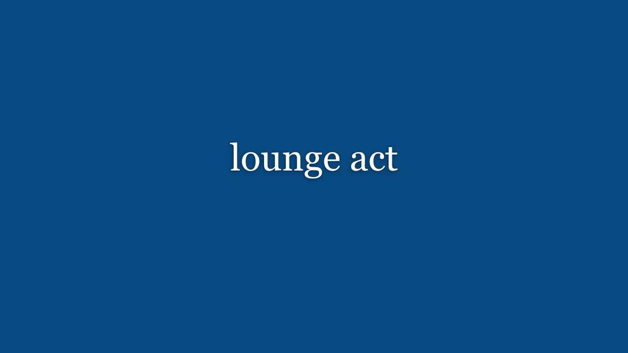 lounge act YouTube