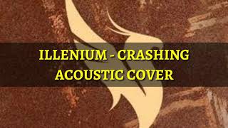 Miniatura del video "ILLENIUM - CRASHING ACOUSTIC COVER"