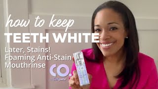 How to Keep Your Teeth White With CO. by Colgate Later, Stains! Mouthrinse